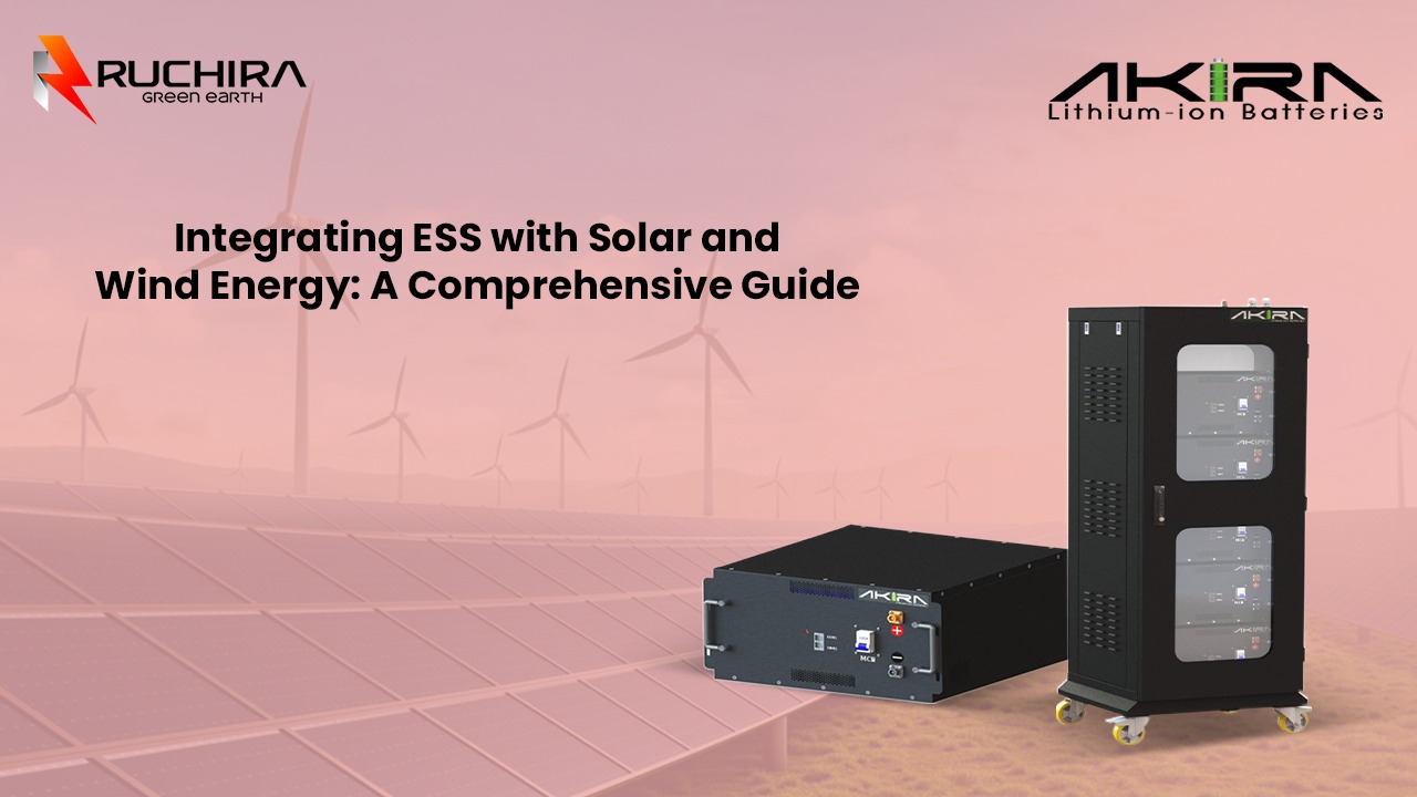 Integrating ESS with Solar and Wind Energy: A Comprehensive Guide