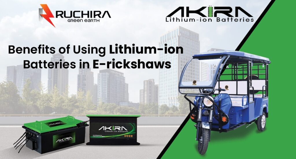 Top 7 Benefits of Lithium Battery in E-Rickshaw