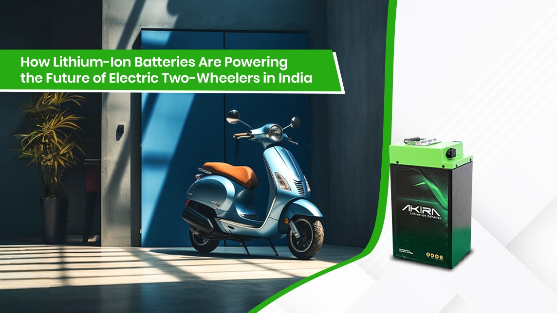 How Lithium-Ion Batteries Are Powering the Future of Electric Two-Wheelers in India