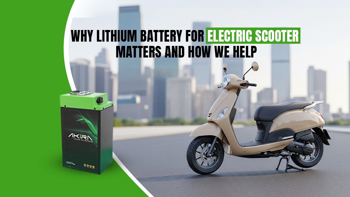 Why Lithium Battery for Electric Scooter Matters and How We Help
