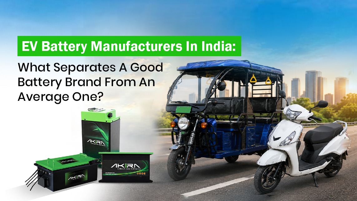 EV Battery Manufacturers In India: What Separates A Good Battery Brand From An Average One?